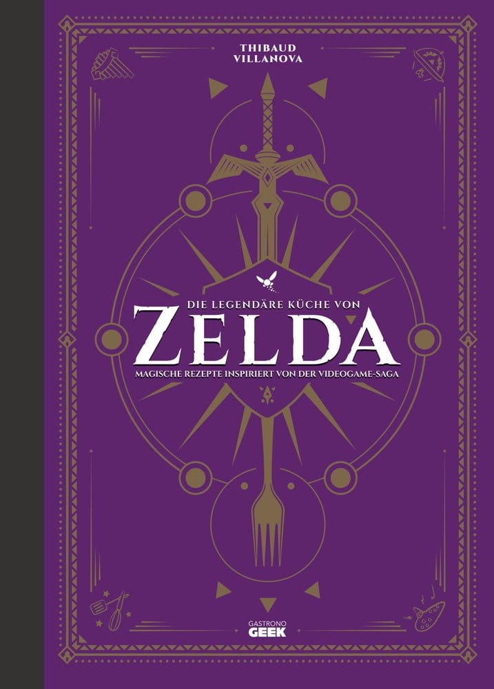 PRE ORDINE - The Legend of Zelda: The Legendary Cuisine - Magical Recipes from the Video Game Saga *German Version*