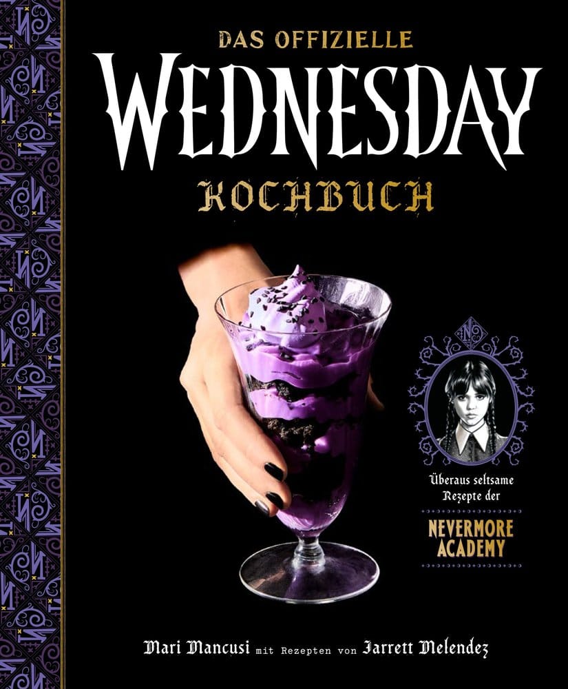 PRE ORDINE - Wednesday: The Official Cookbook - Exceedingly Strange Recipes from Nevermore Academy *German Version*